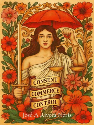 cover image of Consent, Commerce, and Control